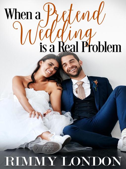 Title details for When a Pretend Wedding is a Real Problem by Rimmy London - Available